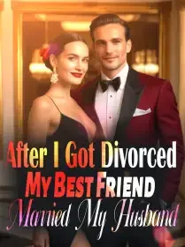 After I Got Divorced, My Best Friend Married My Husband Novel Cover