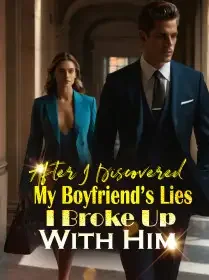 After I Discovered My Boyfriend’s Lies, I Broke Up With Him Novel Cover