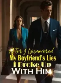 After I Discovered My Boyfriend’s Lies, I Broke Up With Him Novel Cover
