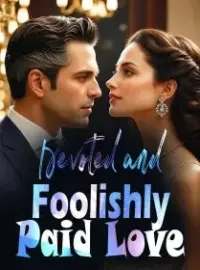 Devoted and Foolishly Paid Love Novel Cover