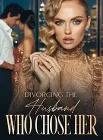 Divorcing the Husband Who Chose Her Novel Cover