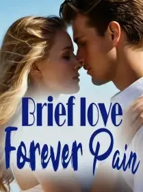 Brief love, Forever Pain