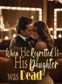 When He Regretted It, His Daughter was Dead Novel Cover