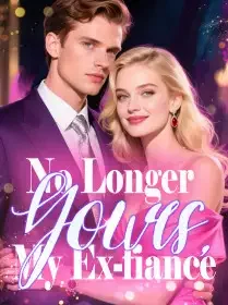 No Longer Yours, My Ex-fiance