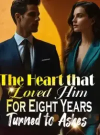 The Heart that Loved Him For Eight Years Turned to Ashes Novel Cover