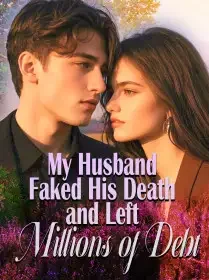 My Husband Faked His Death and Left Millions of Debt Novel Cover