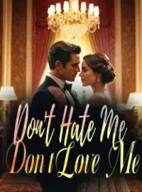 Don't Hate Me, Don't Love Me Novel Cover
