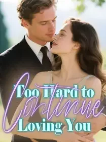 Too Hard to Continue Loving You Novel Cover