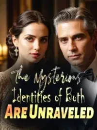 The Mysterious Identities of Both Are Unraveled Novel Cover
