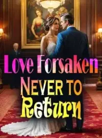 Love Forsaken, Never to Return Novel Cover