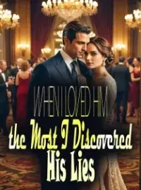 When I Loved Him the Most, I Discovered His Lies Novel Cover