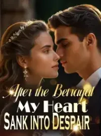 After the Betrayal, My Heart Sank into Despair! Novel Cover