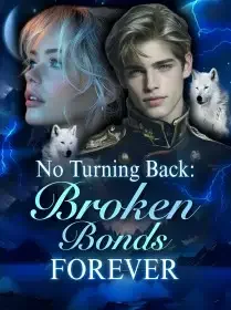 No Turning Back: Broken Bonds Forever