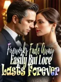 Fireworks Fade Away Easily, But Love Lasts Forever Novel Cover