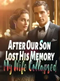 After Our Son Lost His Memory, My Wife Collapsed Novel Cover