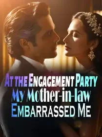 At the Engagement Party, My Mother-in-law Embarrassed Me Novel Cover
