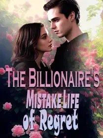 The Billionaire's Mistake: Life of Regret Novel Cover