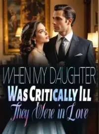 When My Daughter Was Critically Ill, They Were in Love Novel Cover