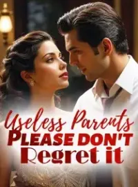 Useless Parents, Please don't Regret it Novel Cover