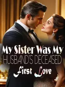 My Sister Was My Husband's Deceased First Love Novel Cover