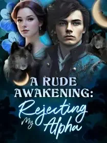 A Rude Awakening: Rejecting My Alpha Novel Cover