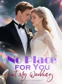 No Place for You at My Wedding
