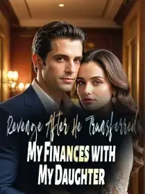 Revenge: After He Transferred My Finances with My Daughter Novel Cover