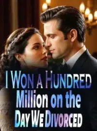 I Won a Hundred Million on the Day We Divorced Novel Cover