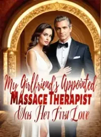My Girlfriend's Appointed Massage Therapist Was Her First Love Novel Cover