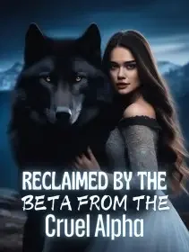Reclaimed by the Beta From the Cruel Alpha Novel Cover