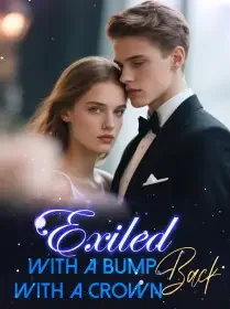 Exiled with a Bump, Back with a Crown