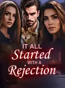 It All Started With A Rejection