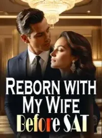 Reborn with My Wife Before SAT Novel Cover