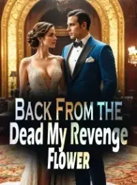 Back From the Dead: My Revenge Flower Novel Cover