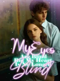 My Eyes Are Blind, But My Heart Is No Longer Blind Novel Cover