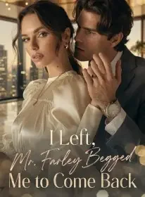 I Left, Mr. Farley Begged Me to Come Back Novel Cover