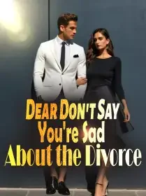 Dear, Don't Say You're Sad About the Divorce