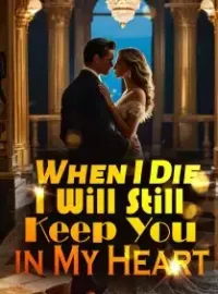 When I Die, I Will Still Keep You in My Heart Novel Cover