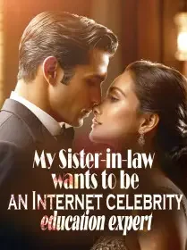 My Sister-in-law wants to be an Internet celebrity education expert Novel Cover