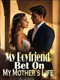 My Boyfriend Bet On My Mother's Life Novel Cover