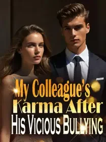 My Colleague’s Karma After His Vicious Bullying Novel Cover