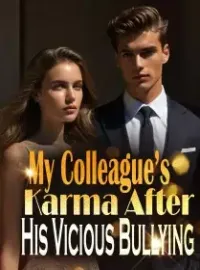 My Colleague’s Karma After His Vicious Bullying Novel Cover