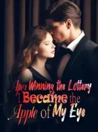 After Winning the Lottery, I Became the Apple of My Eye Novel Cover