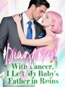 Diagnosed With Cancer, I Left My Baby's Father in Ruins Novel Cover