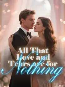 All That Love and Tears are for Nothing