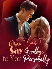When I Can’t Say Goodbye to You Personally Novel Cover