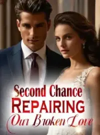 Second Chance: Repairing Our Broken Love Novel Cover