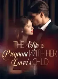 The Wife is Pregnant with Her Lover’s Child Novel Cover