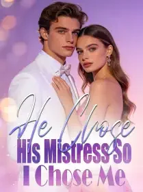 He Chose His Mistress, So I Chose Me Novel Cover