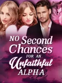 No Second Chances for an Unfaithful Alpha Novel Cover